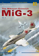 The Mikoyan-Gurevich MiG-3 Vol. II : Monographs - Dariusz Paduch