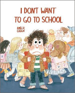 I Don't Want To Go To School : Somos Ocho - Amelie Graux