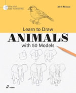Learn to Draw Animals with 50 Models : Step by Step Guides to Drawing - NIELS ROMAN
