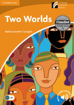 Two Worlds Level 4 Intermediate : Cambridge Discovery Readers, Intermediate, Level 4 - Helen Everett-Camplin