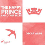 The Happy Prince and Other Tales  : Svenska Ljud Classica - Oscar Wilde
