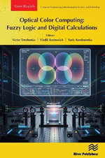 Optical Color Computing : Fuzzy Logic and Digital Calculations - Victor Timchenko