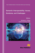 Semantic Interoperability Issues, Solutions, Challenges - Salvatore F. Pileggi