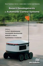 Recent Developments in Automatic Control Systems : River Publishers in Automation, Control and Robotics - Arkadii A. Chikrii