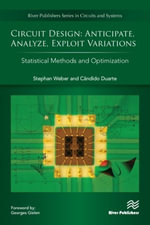 Circuit Design - Anticipate, Analyze, Exploit Variations : Statistical Methods and Optimization - Stephan Weber