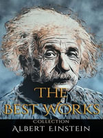 Albert Einstein : The Best Works - Albert Einstein