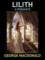Lilith : A Romance - George Macdonald