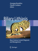 Biliary Lithiasis : Basic Science, Current Diagnosis and Management - Giuseppe Borzellino