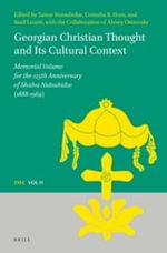 Georgian Christian Thought and Its Cultural Context : Memorial Volume for the 125th Anniversary of Shalva Nutsubidze (1888-1969) - Tamar Nutsubidze