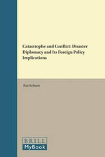 Catastrophe and Conflict : Disaster Diplomacy and Its Foreign Policy Implications - Ilan Kelman