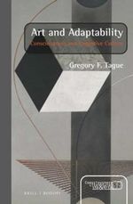 Art and Adaptability : Consciousness and Cognitive Culture - Gregory F. Tague