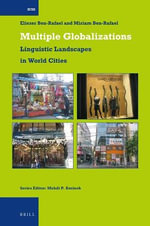 Multiple Globalizations : Linguistic Landscapes in World-Cities - Eliezer Ben-Rafael