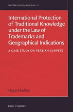 International Protection of Traditional Knowledge Under the Law of Trademarks and Geographical Indications : A Case Study on Persian Carpets - Hojjat Khademi