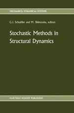 Stochastic Methods in Structural Dynamics : Mechanics : Dynamical Systems - G.I. SchuÃ«ller