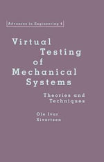 Virtual Testing of Mechanical Systems : Theories and Techniques - Ole Ivar Sivertsen