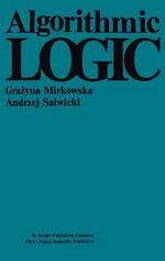 Algorithmic Logic - G. Mirkowska