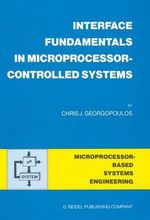 Interface Fundamentals in Microprocessor-Controlled Systems : International Series on Microprocessor-Based Systems Engineering - Chris Georgopoulos
