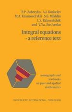 Integral equations: A reference Text : A reference Text : A reference Text : A reference Text - Zabreyko