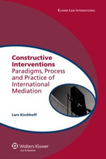 Constructive Interventions : Paradigms, Process and Practice of International Mediation - L. Kirchhoff