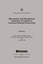 Warranties and Disclaimers : Limitations of Liability in Consumer-Related Transactions : Limitations of Liability in Consumer-Related Transactions - Martin Kurer