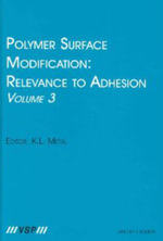 Polymer Surface Modification : Relevance to Adhesion, Volume 3 - Kash L. Mittal