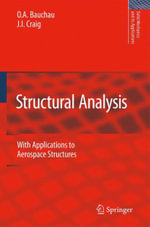 Structural Analysis : With Applications to Aerospace Structures - O. A. Bauchau