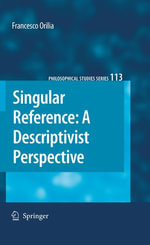 Singular Reference : A Descriptivist Perspective - Francesco Orilia