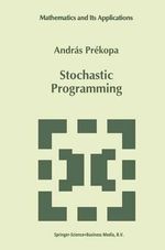 Stochastic Programming : Mathematics and Its Applications - AndrÃ¡s PrÃ©kopa