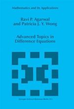 Advanced Topics in Difference Equations : Mathematics and Its Applications - R.P. Agarwal