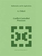 Conflict-Controlled Processes : Mathematics and Its Applications - A. Chikrii