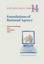 Foundations of Rational Agency : Applied Logic Series - M.J. Wooldridge