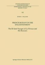 French Botany in the Enlightenment : The Ill-fated Voyages of La P©rouse and His Rescuers - R.L. Williams