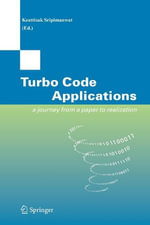 Turbo Code Applications : A Journey from a Paper to Realization - Keattisak Sripimanwat