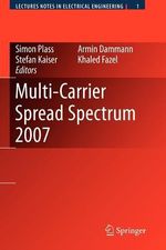 Multi-Carrier Spread Spectrum 2007 : Proceedings from the 6th International Workshop on Multi-Carrier Spread Spectrum, May 2007, Herrsching, Germany - Simon Plass
