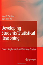 Developing Students' Statistical Reasoning : Connecting Research and Teaching Practice - Dani Ben-Zvi