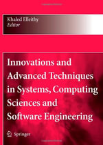 Innovations and Advanced Techniques in Systems, Computing Sciences and Software Engineering - Khaled Elleithy