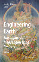 Engineering Earth : The Impacts of Megaengineering Projects - Stanley D. Brunn