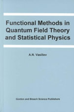 Functional Methods in Quantum Field Theory and Statistical Physics : Frontiers in Physics - A.N. Vasiliev