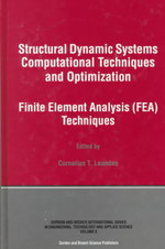 Structural Dynamic Systems Computational Techniques and Optimization : Finite Element Analysis Techniques - Cornelius T. Leondes