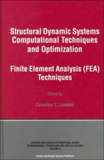 Structural Dynamic Systems Computational Techniques and Optimization : Finite Element Analysis Techniques - Cornelius T.  Leondes