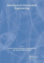 Advances in Concurrent Engineering : Proceedings of the 9th ISPE International Conference on Concurrent Engineering, Cranfield, UK, 27-31 July 2002 - R. Goncalves