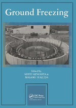 Ground Freezing : Proceedings of the 4th international symposium, Sapporo, 5-7 August 1985 - Masami Fukuda