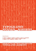 Typography Beyond Borders : Design with multiscriptual typographic Elements - Sherry Muyuan He