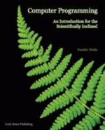 Computer Programming : An Introduction for the Scientifically Inclined - Sander Stoks