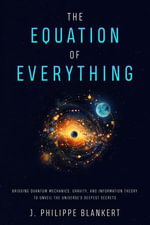 The Equation of Everything - Physics united in Joule * Seconds - J. Philippe Blankert