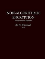 Non-Algorithmic Encryption : Encryption Beyond Algorithms