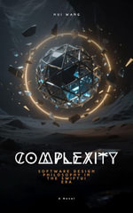Complexity : Software Design Philosophy in the SwiftUI Era - Hui Wang