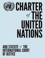 Charter of the United Nations and statute of the International Court of Justice - United Nations: Department of Public Information