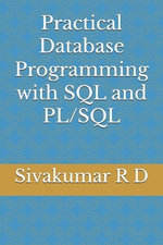 Practical Database Programming with SQL and PL/SQL - Sivakumar R. D.
