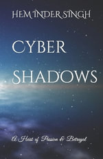 Cyber Shadows : A Heist of Passion and Betrayal - Hem Inder Singh